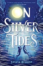 On Silver Tides by Sylvia Bishop On Silver Tides by Sylvia Bishop