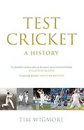 The Best Sports Books of 2025 - Test Cricket: A History by Tim Wigmore