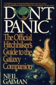 Don't Panic: The Official Hitchhikers Guide to the Galaxy Companion by Neil Gaiman Don't Panic: The Official Hitchhikers Guide to the Galaxy Companion by Neil Gaiman