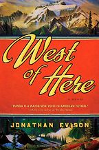 West of Here by Jonathan Evison West of Here by Jonathan Evison