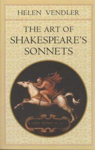 The Art of Shakespeare's Sonnets by Helen Vendler & William Shakespeare