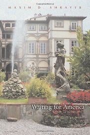 Waiting for America by Maxim D Shrayer Waiting for America by Maxim D Shrayer