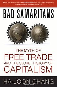 The best books on American Economic History - Bad Samaritans by Ha-Joon Chang The best books on American Economic History - Bad Samaritans by Ha-Joon Chang