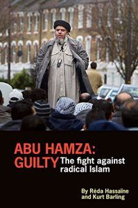 The best books on Racism - Abu Hamza: Guilty; The Fight Against Radical Islam by Kurt Barling & Réda Hassaïne