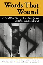 The best books on The First Amendment - Words That Wound: Critical Race Theory, Assaultive Speech, And The First Amendment by Charles R. Lawrence III, Kimberlè Williams Crenshaw, Mari J. Matsuda & Richard Delgado