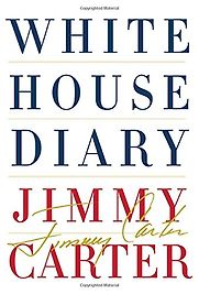White House Diary by Jimmy Carter