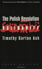 The Polish Revolution by Timothy Garton Ash The Polish Revolution by Timothy Garton Ash