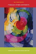 Through Other Continents by Wai Chee Dimock Through Other Continents by Wai Chee Dimock