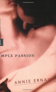 Simple Passion by Annie Ernaux Simple Passion by Annie Ernaux