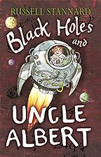 The best books on Black Holes - Black Holes and Uncle Albert by Russell Stannard