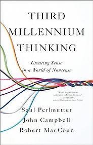 Nonfiction Books to Look Out for in Early 2024 - Third Millennium Thinking: Creating Sense in a World of Nonsense Saul Perlmutter, Robert MacCoun and John Campbell  Nonfiction Books to Look Out for in Early 2024 - Third Millennium Thinking: Creating Sense in a World of Nonsense Saul Perlmutter, Robert MacCoun and John Campbell