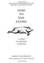 The best books on Food Writing - Nose to Tail Eating: A Kind of British Cooking by Fergus Henderson The best books on Food Writing - Nose to Tail Eating: A Kind of British Cooking by Fergus Henderson