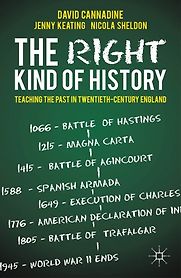 The Right Kind of History by David Cannadine & David Cannadine, Jenny Keating and Nichola Sheldon