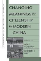 Changing Meanings of Citizenship in Modern China by Elizabeth Perry