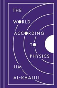 The Best Science Books to Take on Holiday - The World According to Physics by Jim Al-Khalili