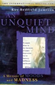 An Unquiet Mind by Kay Jamison An Unquiet Mind by Kay Jamison