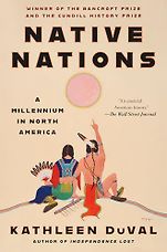 Pulitzer Prize-Winning History Books - Native Nations: A Millennium in North America by Kathleen DuVal Pulitzer Prize-Winning History Books - Native Nations: A Millennium in North America by Kathleen DuVal