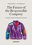 The Future of the Responsible Company: What We've Learned from Patagonia's First 50 Years by Vincent Stanley & Yvon Chouinard