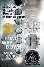 Realistic Fiction - Long Way Down by Jason Reynolds Realistic Fiction - Long Way Down by Jason Reynolds