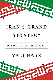 Notable Nonfiction Books of Mid-2025 - Iran's Grand Strategy: A Political History by Vali Nasr Notable Nonfiction Books of Mid-2025 - Iran's Grand Strategy: A Political History by Vali Nasr