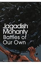 The Best South Asian Novels in Translation - Battles of Our Own by Jagadish Mohanty, translated by Himansu S. Mohapatra and Paul St-Pierre The Best South Asian Novels in Translation - Battles of Our Own by Jagadish Mohanty, translated by Himansu S. Mohapatra and Paul St-Pierre