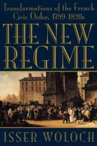 The best books on The French Revolution - The New Regime by Isser Woloch