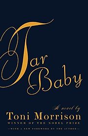 Tar Baby by Toni Morrison Tar Baby by Toni Morrison