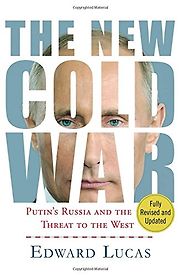 The New Cold War by Edward Lucas