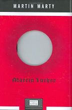 Martin Luther by Martin E Marty & Martin Marty Martin Luther by Martin E Marty & Martin Marty