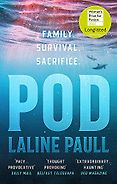 The 2023 Women’s Prize for Fiction Shortlist - Pod by Laline Paull The 2023 Women’s Prize for Fiction Shortlist - Pod by Laline Paull