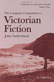 The Longman Companion to Victorian Fiction by John Sutherland