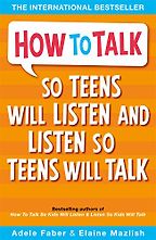 Genevieve Von Lob on Mindful Parenting - How to Talk So Teens Will Listen and Listen So Teens Will Talk by Adele Faber & Elaine Mazlish Genevieve Von Lob on Mindful Parenting - How to Talk So Teens Will Listen and Listen So Teens Will Talk by Adele Faber & Elaine Mazlish