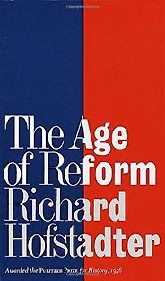 The best books on The Roots of Liberalism - The Age of Reform by Richard Hofstadter The best books on The Roots of Liberalism - The Age of Reform by Richard Hofstadter