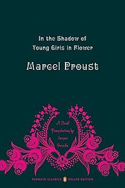 In Search of Lost Time, Vol. II: In the Shadow of Young Girls in Flower by Marcel Proust In Search of Lost Time, Vol. II: In the Shadow of Young Girls in Flower by Marcel Proust