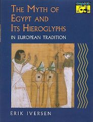 The best books on Hieroglyphics - The Myth of Egypt and Its Hieroglyphs in European Tradition by Erik Iversen The best books on Hieroglyphics - The Myth of Egypt and Its Hieroglyphs in European Tradition by Erik Iversen
