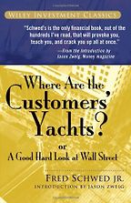 The best books on Personal Finance - Where Are the Customers’ Yachts? by Fred Schwed The best books on Personal Finance - Where Are the Customers’ Yachts? by Fred Schwed