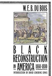 African American History Books - Black Reconstruction in America by W E B Du Bois African American History Books - Black Reconstruction in America by W E B Du Bois