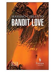 Bandit Love by Massimo Carlotto