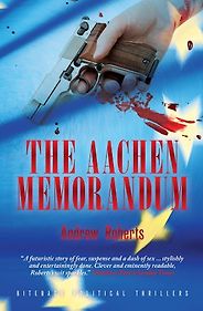 The best books on Brexit - The Aachen Memorandum by Andrew Roberts The best books on Brexit - The Aachen Memorandum by Andrew Roberts