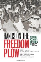 African American History Books - Hands on the Freedom of the Plow: Personal Accounts by Women in SNCC Faith S. Holsaert, Martha Prescod, and others (eds.)