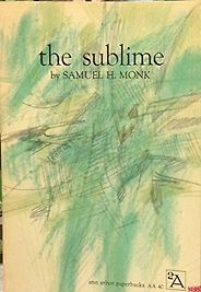 The best books on The Sublime - The Sublime: A Study of Critical Theories in XVIII-Century England by Samuel Monk The best books on The Sublime - The Sublime: A Study of Critical Theories in XVIII-Century England by Samuel Monk