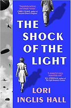 The Shock of the Light: A Novel by Lori Inglis Hall The Shock of the Light: A Novel by Lori Inglis Hall