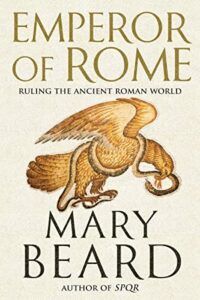 The best books on Ancient History in Modern Life - Emperor of Rome by Mary Beard