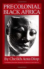 The best books on Africa through African Eyes - Precolonial Black Africa by Cheikh Anta Diop The best books on Africa through African Eyes - Precolonial Black Africa by Cheikh Anta Diop