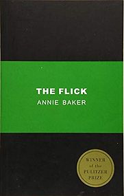 The Flick by Annie Baker The Flick by Annie Baker