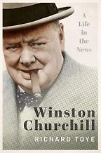 Winston Churchill: A Life in the News by Richard Toye