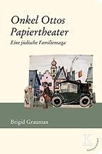 Onkel Ottos Papiertheater: Eine jüdische Familiensaga by Brigid Grauman Onkel Ottos Papiertheater: Eine jüdische Familiensaga by Brigid Grauman