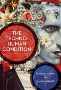 The Best Books for Growing up in the Anthropocene - The Techno-Human Condition by Braden Allenby and Daniel Sarewitz