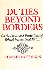 The best books on US Foreign Policy - Duties Beyond Borders by Stanley Hoffmann