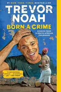 The best books on Interracial Relationships - Born a Crime by Trevor Noah